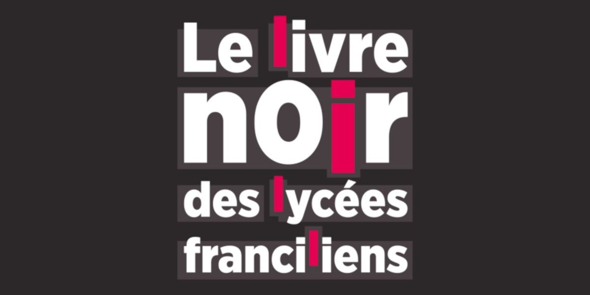 You are currently viewing Le livre noir des lycées franciliens