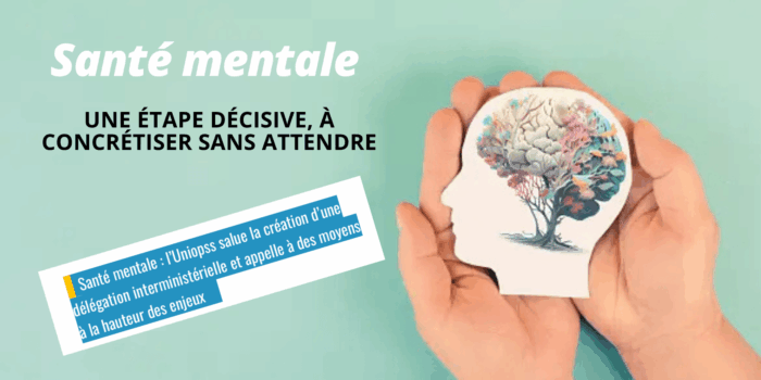Santé mentale : une étape décisive, à concrétiser sans attendre