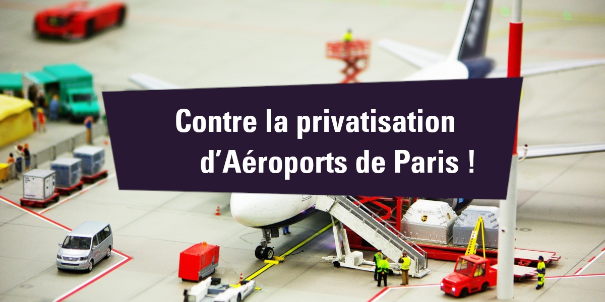 You are currently viewing Contre la privatisation d’Aéroports de Paris !