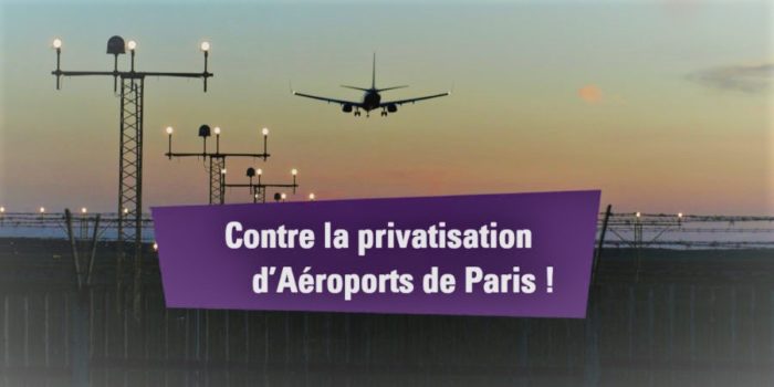 Contre la privatisation d’Aéroports de Paris !