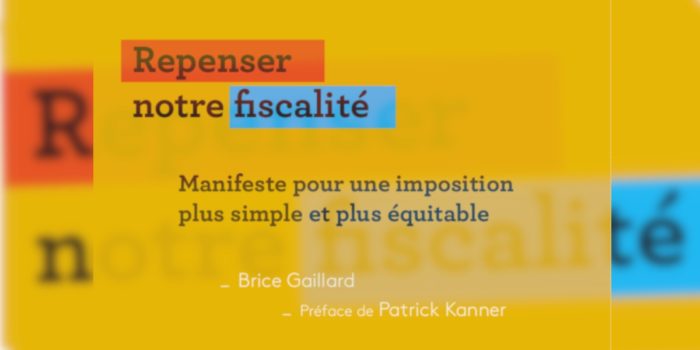 Repenser notre fiscalité – Manifeste pour une fiscalité plus simple et plus équitable